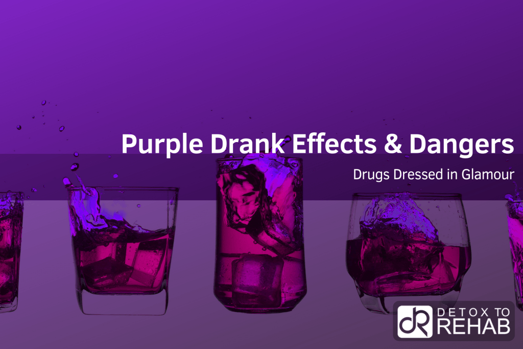 Purple Drank Effects & Dangers Detox To Rehab