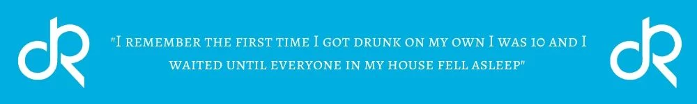 the first time i got drunk was when i was 10 