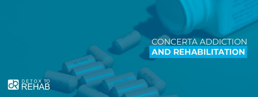 Concerta Addiction and Rehabilitation Detox To Rehab