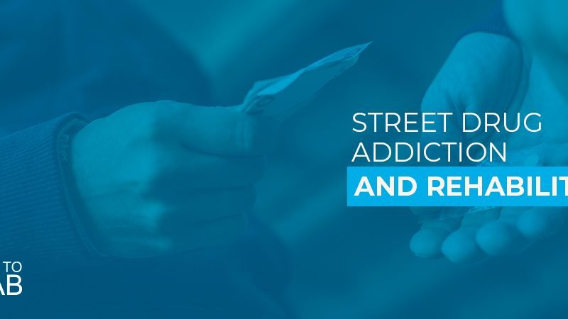 Street Drugs Addiction Rehab