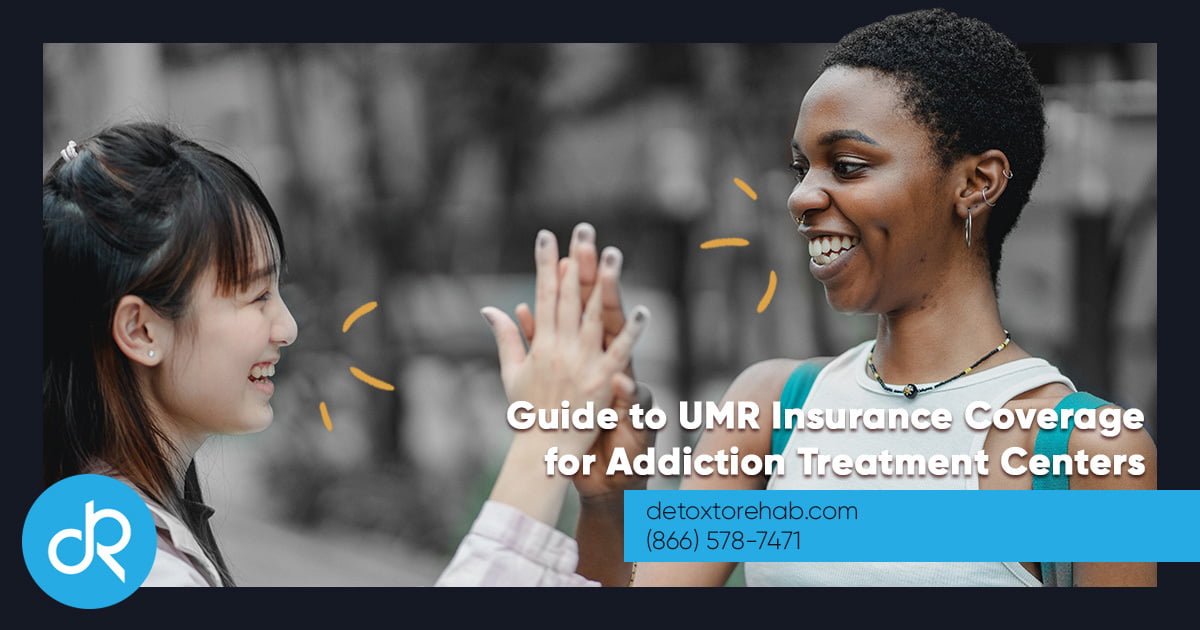 Guide to UMR Insurance Coverage for Addiction Treatment Centers